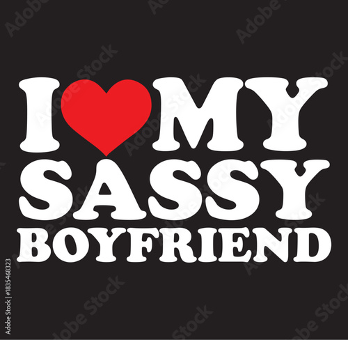 I love my sassy boyfriend text design with heart and stars silhouette isolated on transparent background