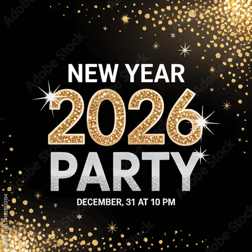 New Year 2026 Party Invitation Design with Golden Glitter and Festive Elements Celebrating the Upcoming Year and Festive Atmosphere