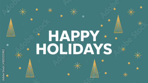 Minimalist Happy Holidays design with golden stars, modern stylized Christmas trees and a clean teal background, perfect for seasonal greeting cards and festive graphics