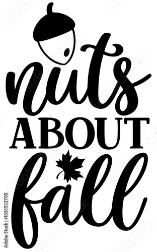 Nuts About Fall Quote. Acorn and Leaf Autumn Lettering