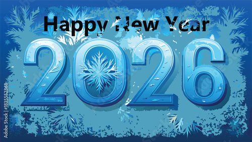Happy New Year 2026, in delicate frost patterns growing on a windowpane, soft blue backlight, macro texture detail.