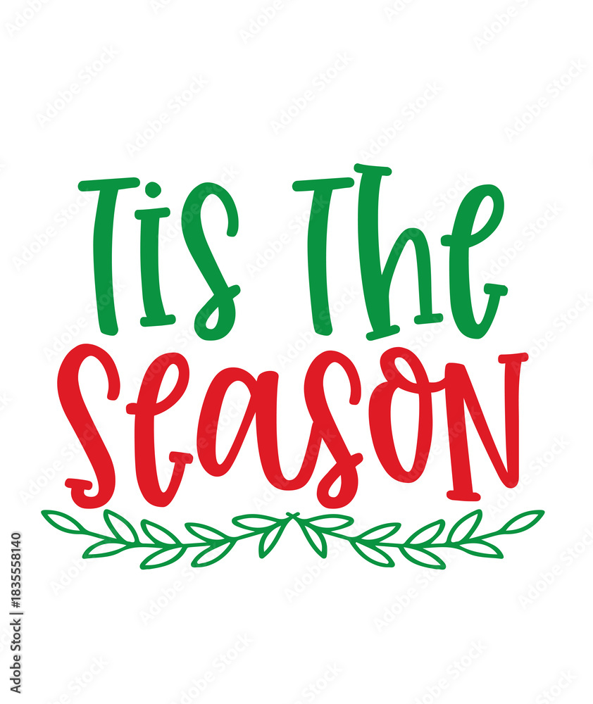 Fototapeta premium Tis The Season winter Christmas typography clipart design on plain white transparent isolated background for card, shirt, hoodie, sweatshirt, apparel, card, tag, mug, icon, poster or badge
