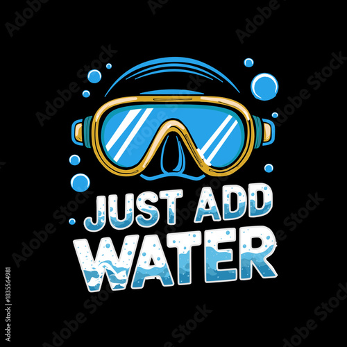 Tauchermaske mit Schriftzug "JUST ADD WATER" und schwarzem Hintergrund