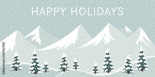 Happy Holidays - Schriftzug in englischer Sprache - Schöne Feiertage. Grußkarte mit einer Winterlandschaft mit schneebedeckten Tannenbäumen und Bergen.