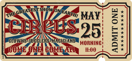 Vintage circus ticket template with retro typography. Carnival coupon with sunburst, text Greatest Show on Earth, Admit One, date and time of the start of the performance. Editable vector mockup.