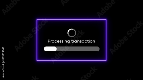 Neon purple rectangle surrounds loading bar and text processing transaction on black background progress