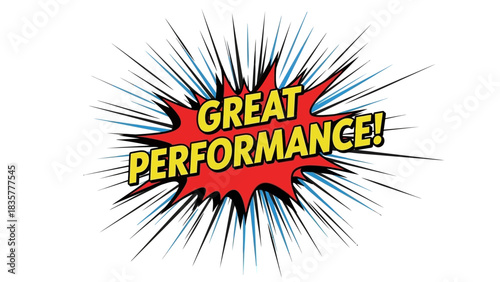 Comic book style great performance text explosion on white background.