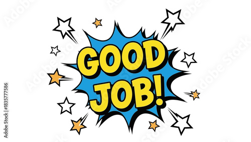 Good Job comic book style pop art speech bubble with stars.