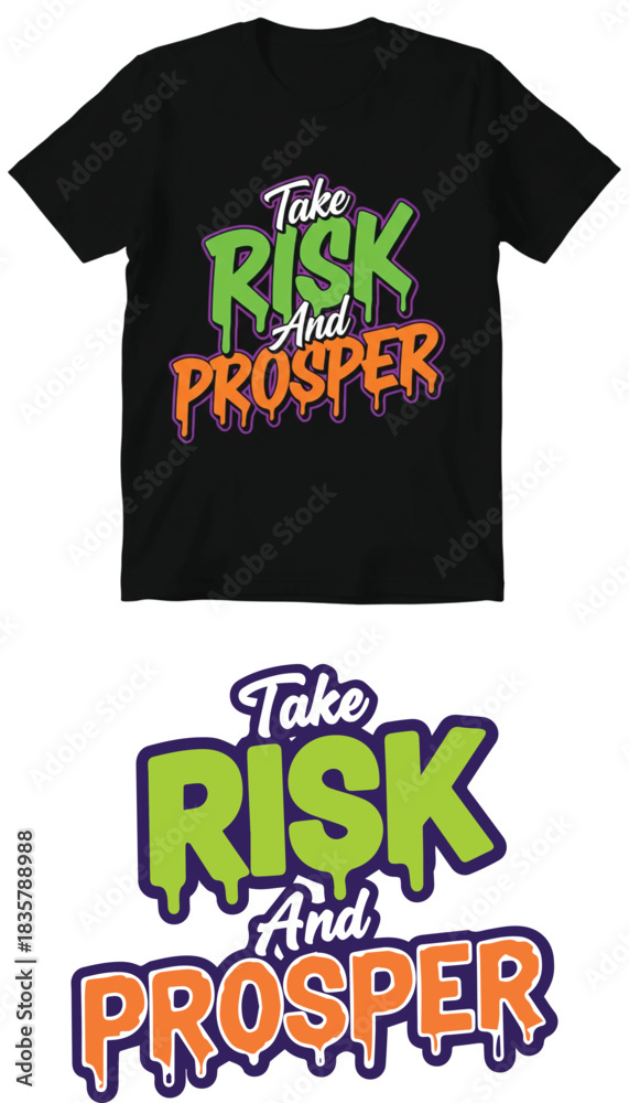 Fototapeta premium Take RISK And PROSPER Dripping Graffiti Vector T-Shirt Design | Urban Streetwear Motivational Slogan Typography.