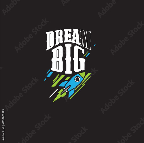 DREAM BIG Motivational Slogan Typography Vector T-Shirt Design | Vintage Varsity Lettering Inspirational Graphic.