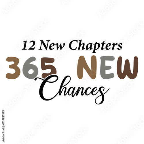 12 New Years  New Chapters 365  New Chances  Happy New 2026 T-Shirt Design  
