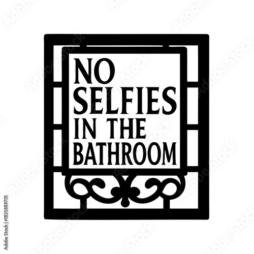 Humorous bathroom sign with decorative frame prohibiting selfie photography indoors