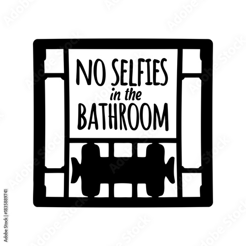 Black and white vector art of funny bathroom sign stating no selfies