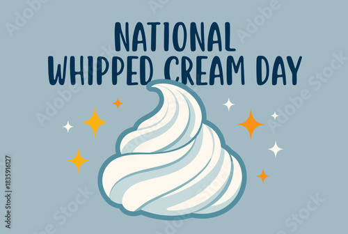 A festive illustration celebrating National Whipped Cream Day with a fluffy dollop and sparkling stars on a light blue background.