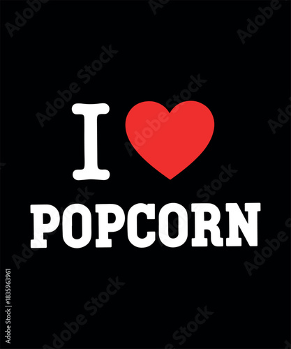 I Love Popcorn Heart  T Shirt Design