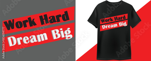 A vector graphic t-shirt design featuring the motivational quote "Work Hard Dream Big" in bold typography on red diagonal bars on a black background.

