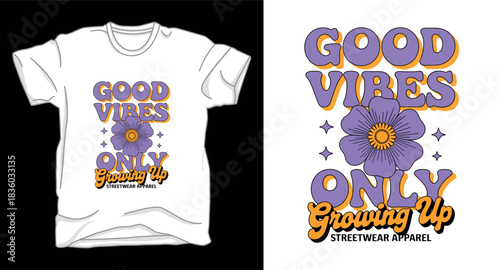 Good vibes only dlower graphic vector art t-shirt design print