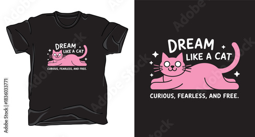 Dream like a cat graphic vector art t-shirt design print template