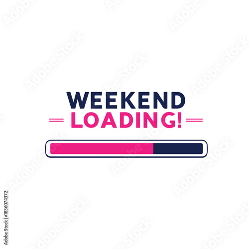 Weekend Loading Funny Progress Bar Quote