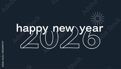 A simple and clean design featuring "happy new year 2026" in white against a dark blue background, with a stylized firework graphic. Modern, elegant, and celebratory.