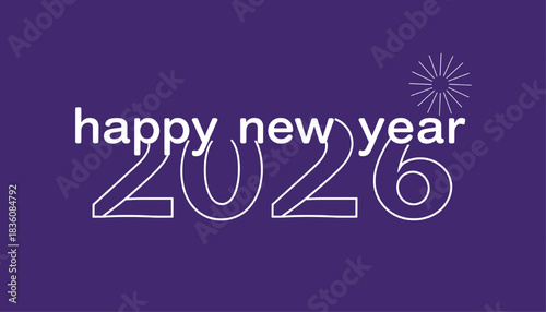 A simple and modern greeting card featuring "happy new year 2026" in white font on a plain purple background, accented with a subtle starburst graphic.