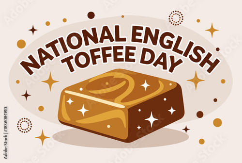 An illustration celebrating National English Toffee Day with a large, glossy piece of toffee surrounded by decorative stars and dots.