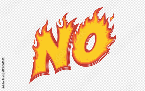 Fiery NO graphic for bold statements, rejecting ideas, or expressing dissent with a burning passion. Use in social media, ads, or presentations.