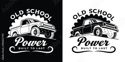 Old school power pickup truck with text built to last in vintage style, graphic design