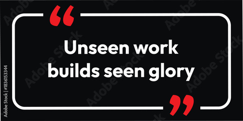 Unseen work, Build seen glory, Business motivation Sign text, neon new concepts art, motivational quotes vector art, 