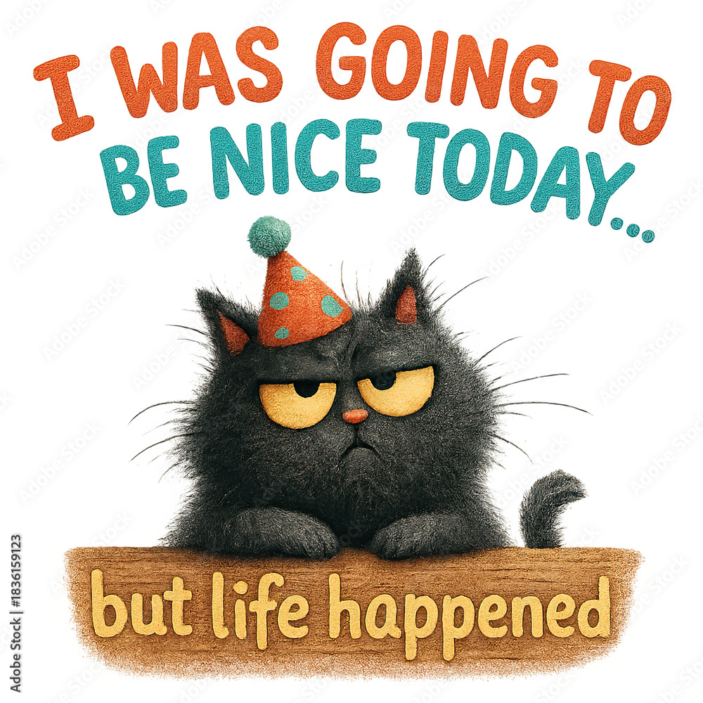 Fototapeta premium Grumpy black cartoon cat wearing a polka dot party hat with the slogan 