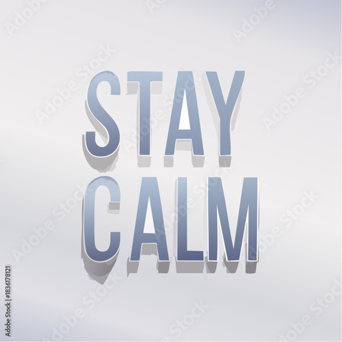 STAY CALM text in a light blue, embossed, or cut-out style on a subtle white background, conveying a message of tranquility and peace.