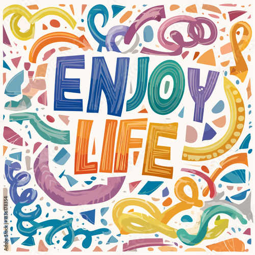 A vibrant and colorful illustration featuring the phrase 'ENJOY LIFE' surrounded by abstract shapes and playful doodles, conveying a joyful and positive message.