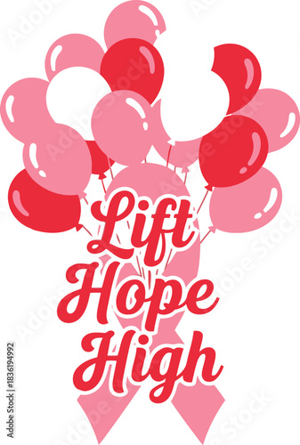 Lift hope high balloons ribbon inspiring message for charity support and awareness campaigns
