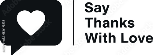 Say thanks with love heart icon in speech bubble gratitude message for appreciation valentine s day thank you day social media post