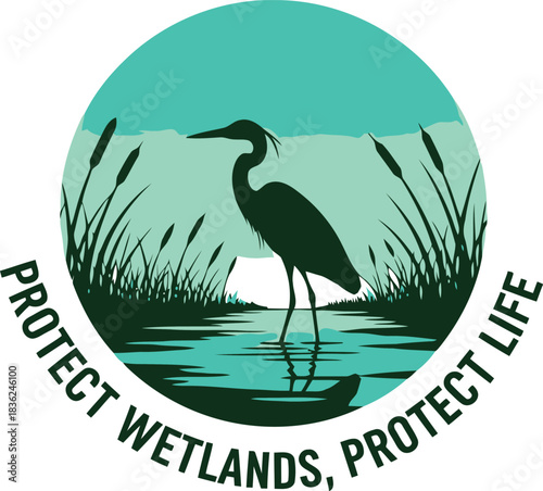 Protect wetlands protect life heron silhouette in lush marsh environmental conservation emblem