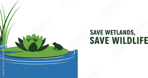 Save wetlands save wildlife environmental conservation concept with frog and water lily world wetlands day awareness