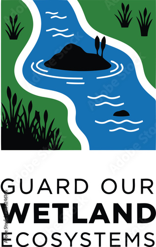 Guard our wetland ecosystems environmental protection conservation nature awareness biodiversity water resources sustainable future
