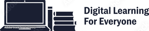 Digital learning for everyone laptop and books icon for online education e learning and knowledge access