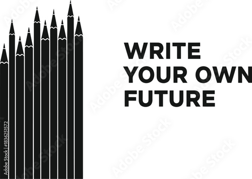 Write your own future motivational typography with pencil illustration for success and education