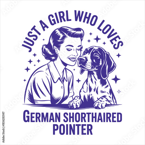 Just A Girl Who Loves German Shorthaired Pointer Dog T shirt Design
