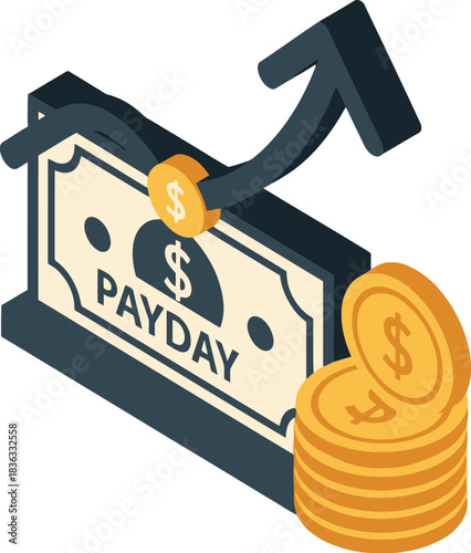 Isometric illustration of a banknote labeled 'PAYDAY' with a rising arrow and stacked coins, symbolizing financial growth and income.