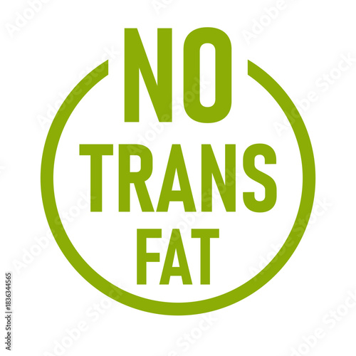 No Trans Fat Healthy Food Green Round Circle Badge Sticker Stamp Info Label Sign Icon for Product and Package Design. Vector Image.