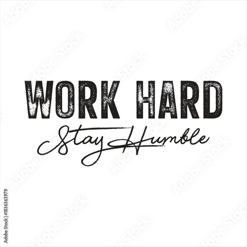 Work Hard Stay Humble – Motivational Typography T-Shirt Design