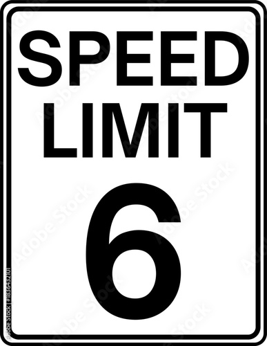 Speed limit 6 mph road sign, Speed limit 6 miles per hour
