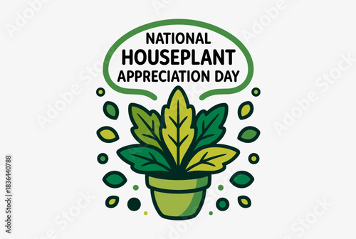 A vibrant green and white logo celebrating National Houseplant Appreciation Day, featuring a potted plant with lush leaves and decorative smaller leaves.