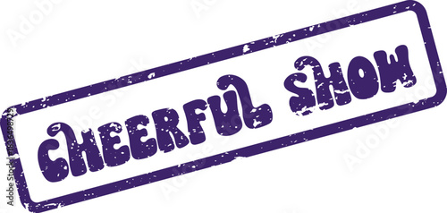 Cheerful Show Purple Stamped Message with Distressed Rubber Effect for Entertainment