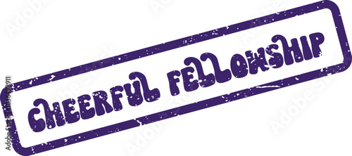 A vibrant purple Cheerful Fellowship rubber stamp marking communal gatherings and friendly associations