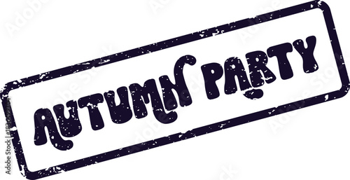 A lively Autumn Party distressed rubber stamp impression for fun fall celebrations