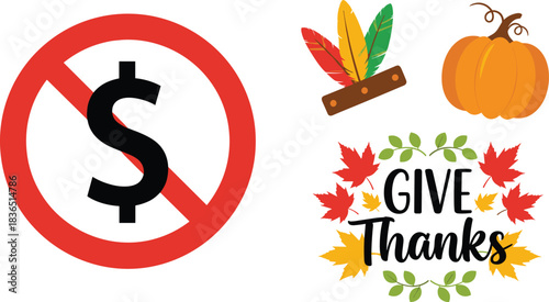 No money symbol with Thanksgiving elements illustration representing gratitude without spending, autumn harvest season, thankfulness, holiday celebration, and minimalist flat design