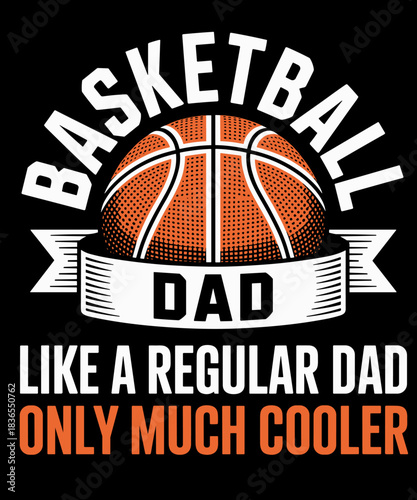 Funny Basketball Dad like a regular dad only much cooler